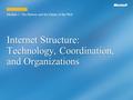 Internet Structure: Technology, Coordination, and Organizations Module 1: The History and the Future of the Web LESSON 2.