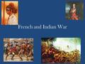 French and Indian War. French building forts in the Ohio Valley angered the English. Causes of Conflict.