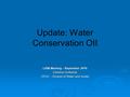 Update: Water Conservation OII LIOB Meeting – September 2010 Carolina Contreras CPUC – Division of Water and Audits.