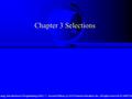 Liang, Introduction to Programming with C++, Second Edition, (c) 2010 Pearson Education, Inc. All rights reserved. 01360972001 Chapter 3 Selections.