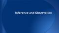 Inference and Observation. Warm up Share your picture with the people at your table group. Make sure you have your Science notebook, agenda and a sharpened.