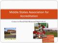 Comes to Floral Park Memorial High School Middle States Association for Accreditation.