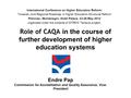 Role of CAQA in the course of further development of higher education systems International Conference on Higher Education Reform: Towards Joint Regional.