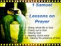 Ch. 1 - Giving whole life to God Ch. 1 - Crying out to God Ch. 2 - Valuing God Ch. 3 - Hearing God’s voice Ch. 4-6 - Valuing the presence of God.