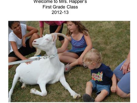 Welcome to Mrs. Happer’s First Grade Class 2012-13 www.usd340.org www.usd340.org.