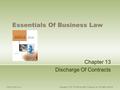 Essentials Of Business Law Chapter 13 Discharge Of Contracts McGraw-Hill/Irwin Copyright © 2007 The McGraw-Hill Companies, Inc. All rights reserved.