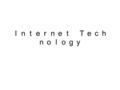 Ｉｎｔｅｒｎｅｔ Ｔｅｃｈ ｎｏｌｏｇｙ. Internet Backbone Internet backbone is the major set of connection for computers on the Internet. A network access point (NAP) is.