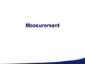 Measurement. Your objectives generally fall into one of two categories Attitude Positive change in awareness, affinity, understanding, intent Often a.