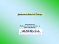 Advances in Stem Cell Therapy Karim Nayernia Professor of Human Genetics & Stem Cell Biology.