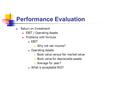 Performance Evaluation Return on Investment EBIT / Operating Assets Problems with formula EBIT Why not net income? Operating Assets Book value versus fair.