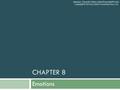 CHAPTER 8 Emotions Interplay, Eleventh Edition, Adler/Rosenfeld/Proctor Copyright © 2010 by Oxford University Press, Inc.