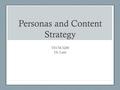 Personas and Content Strategy TECM 3200 Dr. Lam.