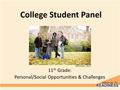 Microsoft, 2011 College Student Panel 11 th Grade: Personal/Social Opportunities & Challenges.