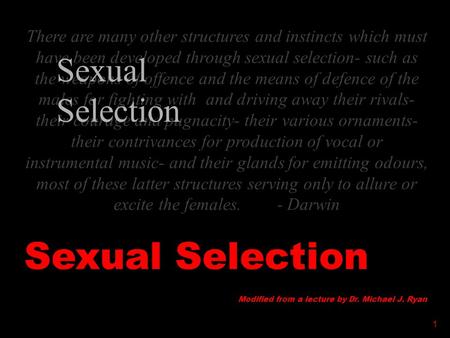 Title slide There are many other structures and instincts which must have been developed through sexual selection- such as the weapons of offence and the.