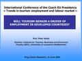 International Conference of the Czech EU Presidency « Trends in tourism employment and labour market » WILL TOURISM REMAIN A DRIVER OF EMPLOYMENT IN DEVELOPED.