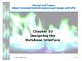 © 2005 Prentice Hall10-1 Stumpf and Teague Object-Oriented Systems Analysis and Design with UML.