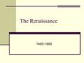 The Renaissance 1485-1660. The English Renaissance (1485-1625) End of War of Roses / Medieval Period Monarchs and Religion England was a refuge from war.