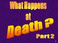 2. What is Death? The word “death” means………SEPARATION Physical DeathSpiritual Death Separation of the inner, or spiritual, part of a person from their.