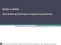 MySQL to NoSQL Data Modeling Challenges in Supporting Scalability ΧΑΡΟΚΟΠΕΙΟ ΠΑΝΕΠΙΣΤΗΜΙΟ - ΤΜΗΜΑ ΠΛΗΡΟΦΟΡΙΚΗΣ ΚΑΙ ΤΗΛΕΜΑΤΙΚΗΣ ΠΜΣ Πληροφορική και Τηλεματική“