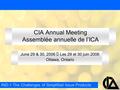 CIA Annual Meeting Assemblée annuelle de l’ICA June 29 & 30, 2006  Les 29 et 30 juin 2006 Ottawa, Ontario IND-1 The Challenges of Simplified Issue Products.