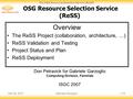 Mar 28, 20071/18 The OSG Resource Selection Service (ReSS) Gabriele Garzoglio OSG Resource Selection Service (ReSS) Don Petravick for Gabriele Garzoglio.