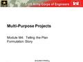 M4 - 1 BU ILDING STRONG SM Multi-Purpose Projects Module M4: Telling the Plan Formulation Story.