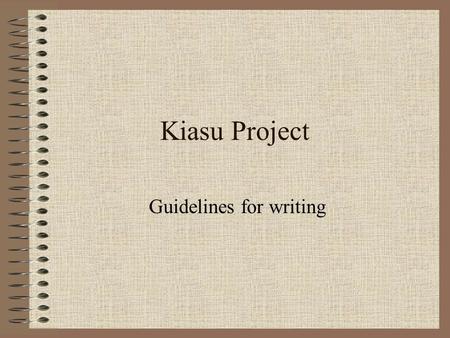 Kiasu Project Guidelines for writing. INTRODUCTION Start broad and work down to specific hypotheses Contextualize the research (e.g., achievement motivation,