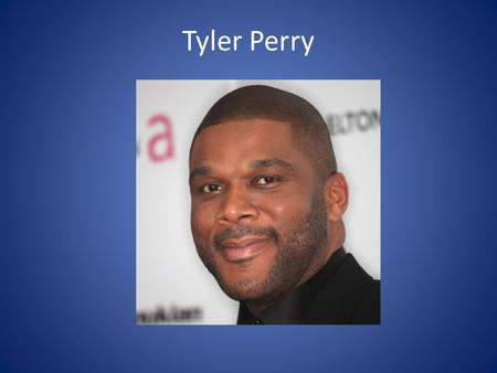 Tyler Perry. Born Emmitt Perry, Jr. on September 13, 1969 in New Orleans, Louisiana Parents: Emmitt Perry, Sr. and Willie Maxine Perry Emmitt Senior was.