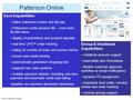 Patterson Online Core Capabilities: online statement review and bill pay Patterson's entire product file -- more than 80,000 items display of promotions.