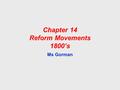 Chapter 14 Reform Movements 1800’s Ms Gorman. Textile mill in 1834. Reforming American Society Key Ideas 1)A religious revival sparks reform movements,