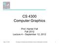 ©College of Computer and Information Science, Northeastern UniversityMay 27, 20161 CS 4300 Computer Graphics Prof. Harriet Fell Fall 2012 Lecture 4 – September.