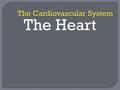 The Heart. Heart Pumps Blood into Two Circuits in Sequence Pulmonary circuit  To and from the lungs Systemic circuit  To and from the rest of the body.