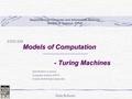 Dale Roberts Department of Computer and Information Science, School of Science, IUPUI CSCI 230 Models of Computation - Turing Machines Dale Roberts, Lecturer.