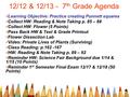 12/12 & 12/13 - 7 th Grade Agenda Learning Objective: Practice creating Punnett squares Collect HW: Reading & Note Taking p. 85 – 88 Collect HW: Flower.