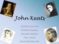 John Keats Lakeitha Johnson Chelsea Hudson Danielle Walker Tyler Smith Brock MacDonald.