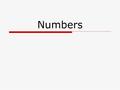 Numbers. 30 thirty20 twenty10 ten 1000 one thousand 29 twenty-nine19 nineteen9 nine 28 twenty-eight18 eighteen8 eight 100 one hundred 27 twenty-seven17.