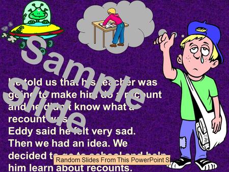 He told us that his teacher was going to make him do a recount and he didn’t know what a recount was. Eddy said he felt very sad. Then we had an idea.