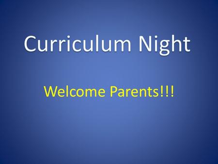 Welcome Parents!!!. Tribes Agreements Attentive Listening Mutual Respect Appreciation/No Put Downs Right to Participate or Pass Personal Best Safety.