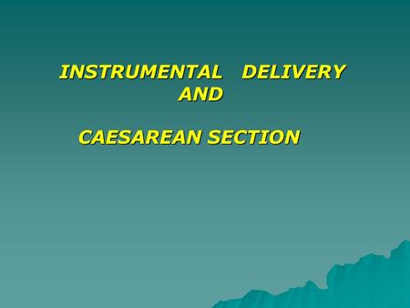 INSTRUMENTAL   DELIVERY