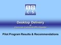 Desktop Delivery of Classroom, Custodial & Office Supplies Pilot Program Results & Recommendations.