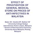 EFFECT OF PRIVATIZATION OF GENERAL MEDICAL STORE ON PRICES OF ANTI-INFECTIVES IN MALAYSIA Baber ZU 1, Ibrahim M 2, Bukhari NI 1 1 University College Sedaya.