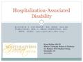 KENNETH E. COVINSKY, MD, MPH; EDGAR PIERLUISSI, MD; C. BREE JOHNSTON, MD, MPH. JAMA. 2011;306(16):1782-1793 Hospitalization-Associated Disability Ryan.