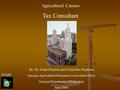 Agricultural Careers Tax Consultant By: Dr. Frank Flanders and Trisha Rae Stephens Georgia Agricultural Education Curriculum Office Georgia Department.