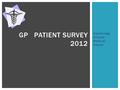 Cambridge Avenue Medical Centre GP PATIENT SURVEY 2012.