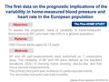 To assess the prognostic value of variability in home-measured blood pressure (BP) and heart rate (HR) in a general population. Objective: Methods: BP.