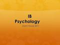 IB Psychology Open House 2011. The IB Diploma Program  Students need to earn a minimum of 24 out of 45 points to earn the IB Diploma.  Students can.