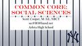 Common core: Social sciences Scott Cooper, M. Ed., NBCT Arleta High School.