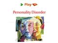 A personality disorder is a type of mental illness in which you have trouble perceiving and relating to situations and to people — including yourself.