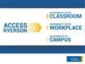 Ryerson Background ODA & AODA – How we got started Our commitment to Equity, Diversity and Inclusion (EDI) Ontarians with Disabilities Act (ODA) Accessibility.