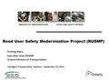 Road User Safety Modernization Project (RUSMP) Predrag Maric Executive Lead, RUSMP Ontario Ministry of Transportation Intelligent Transportation Systems.